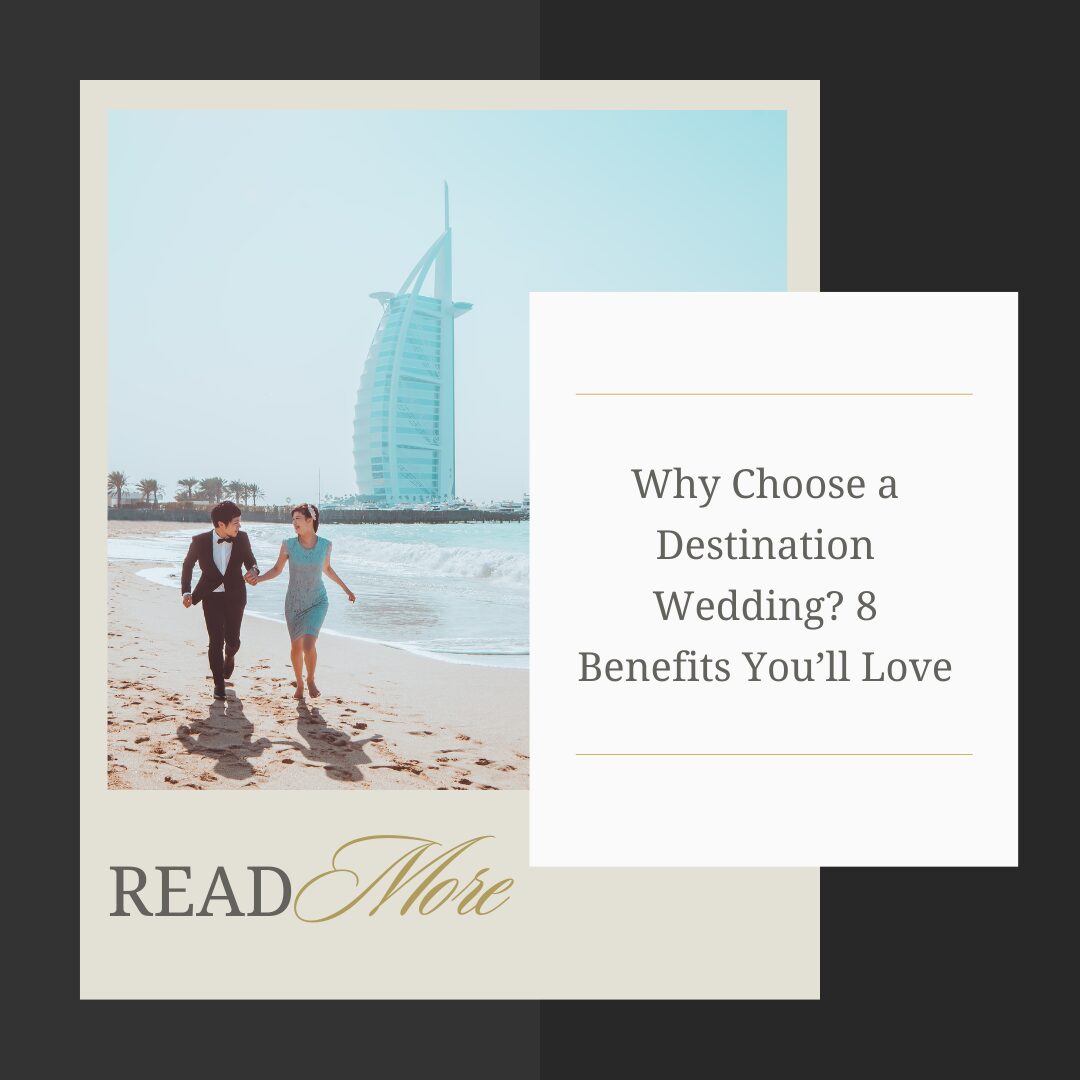 Why Choose a Destination Wedding? 8 Benefits You’ll Love