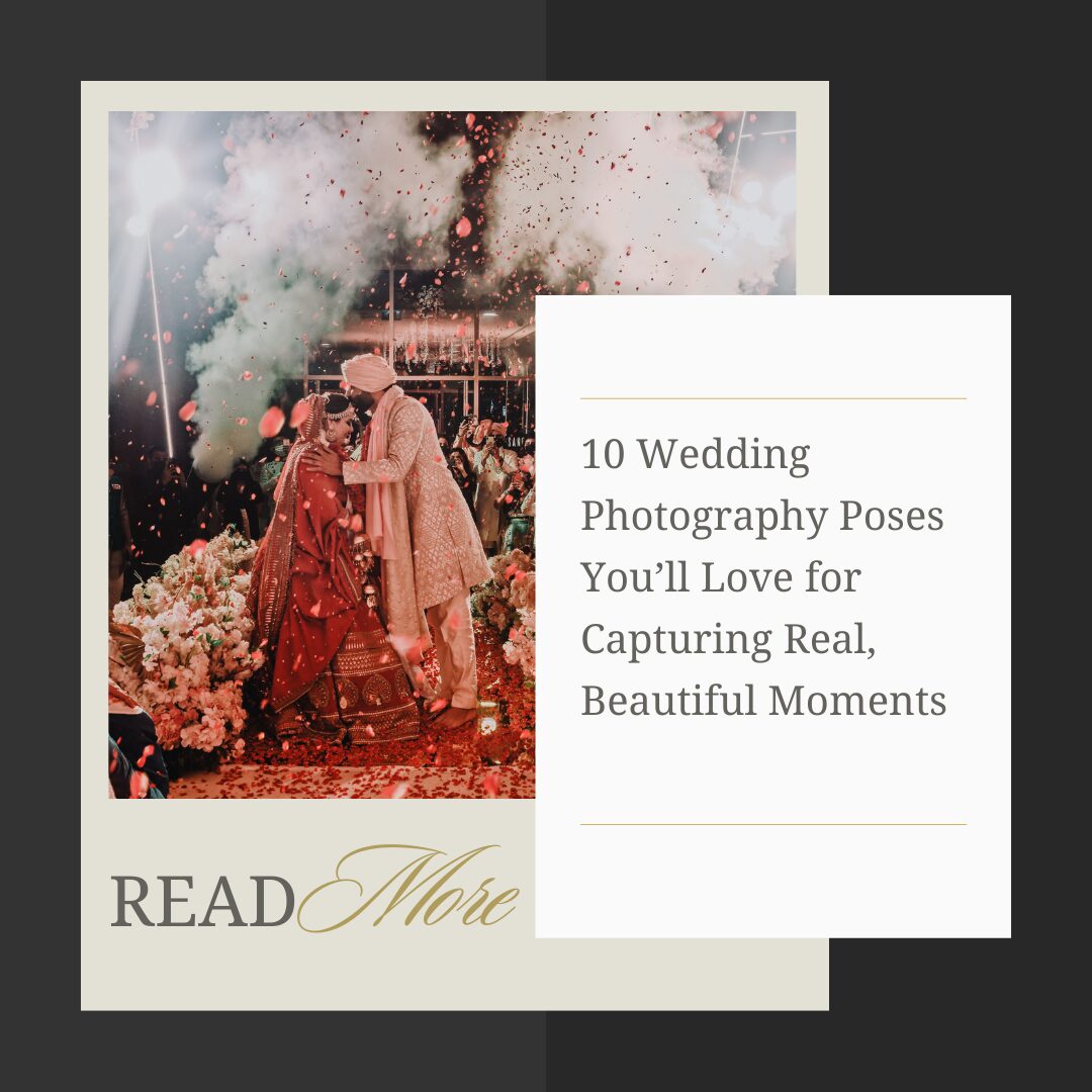 10 Wedding Photography Poses You’ll Love for Capturing Real, Beautiful Moments