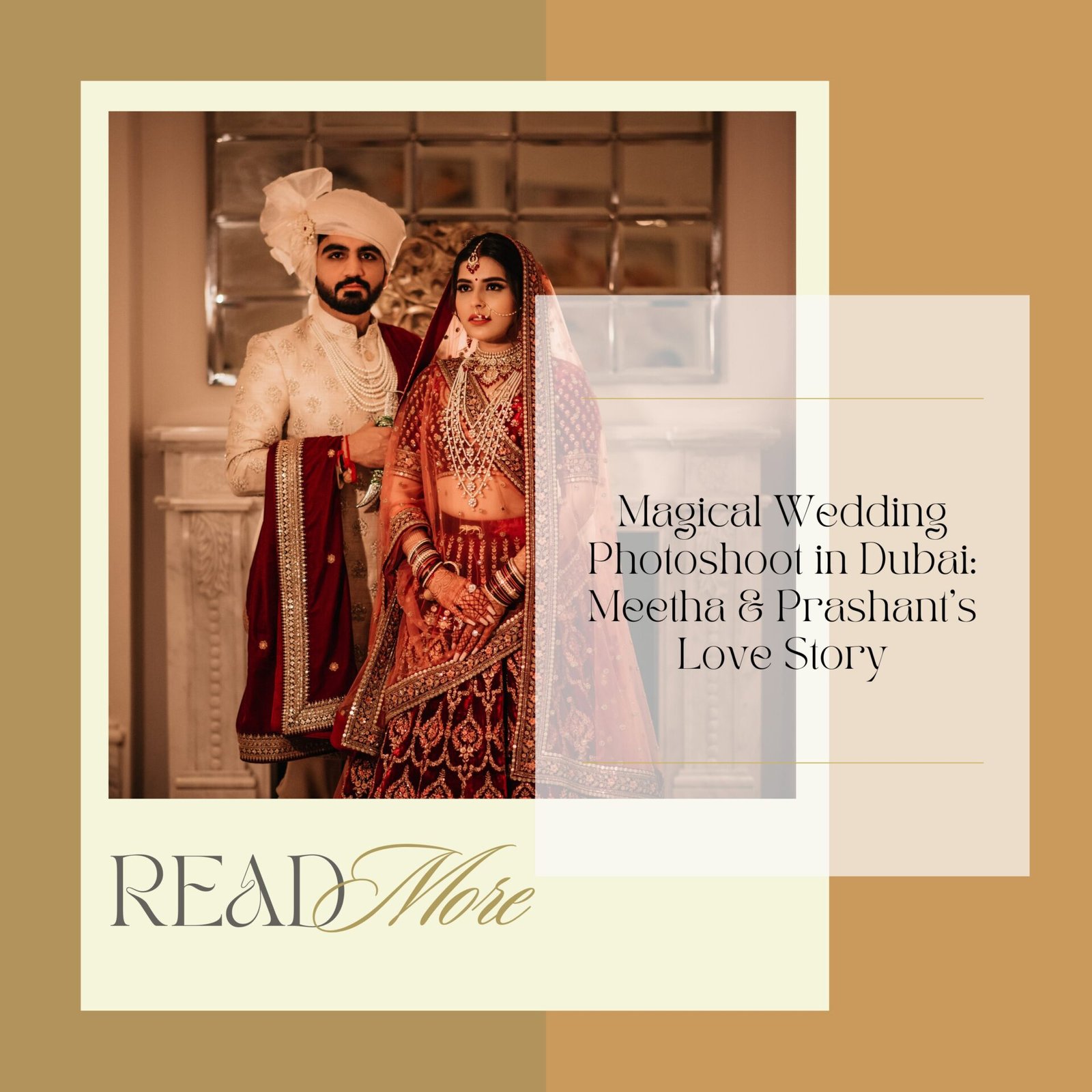 A Magical Wedding Photoshoot in Dubai: Meetha & Prashant’s Love Story